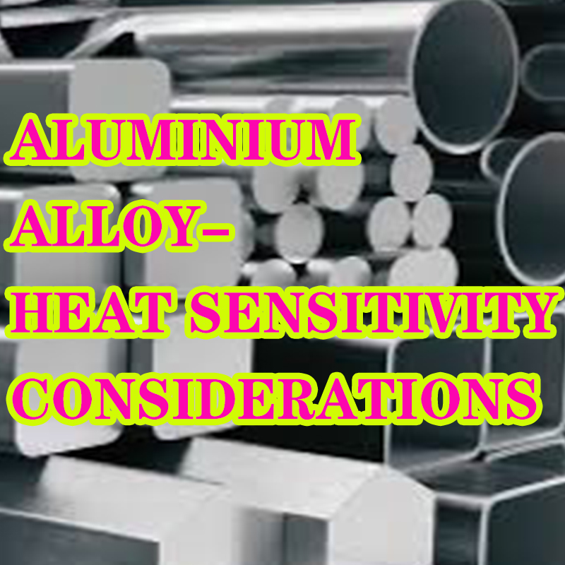 Consideración de la sensibilidad térmica de las aleaciones de aluminio